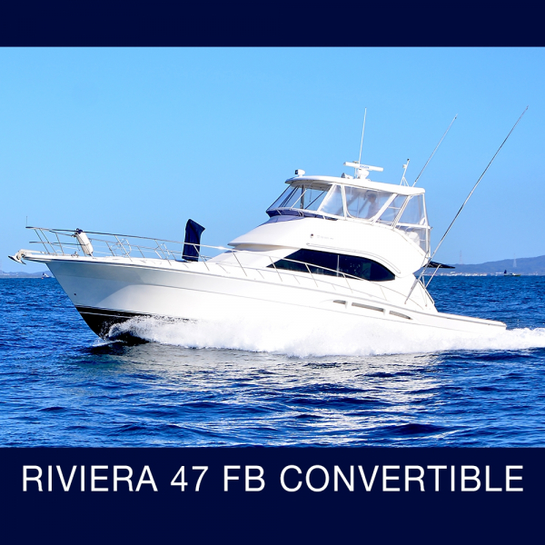 リビエラ 47 RIVIERA 47 FB CONVERTIBLE